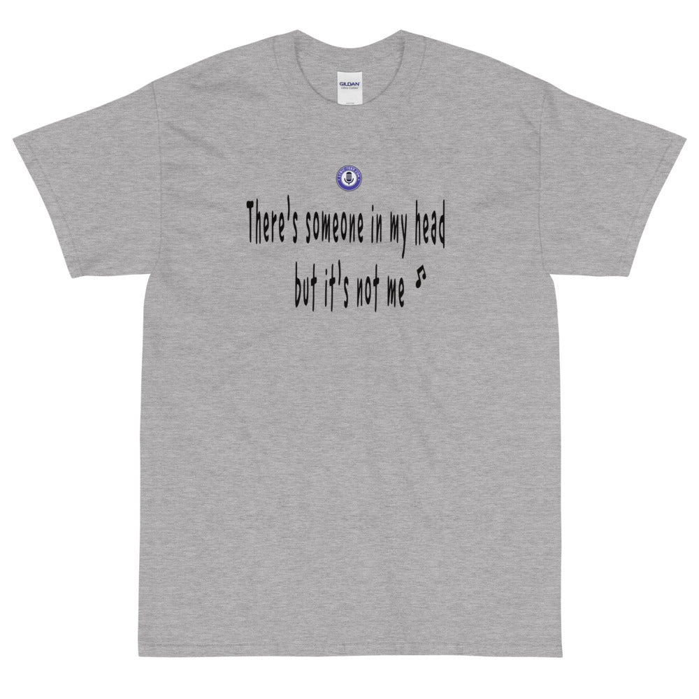 There's someone in my head sale but it's not me t shirt