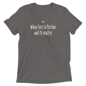 When fact is fiction and TV reality - tri-blend
